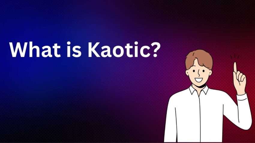 kaotic